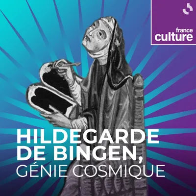 Focus sur Hildegarde de Bingen avec l'écrivain Léo Henry sur France Culture