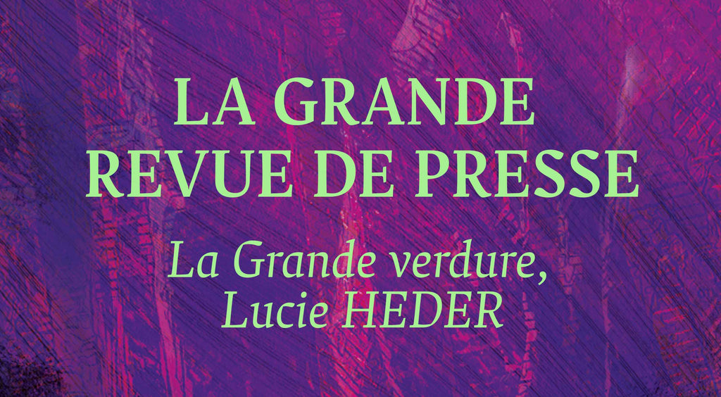 Lucie Heder : une heureuse revue de presse