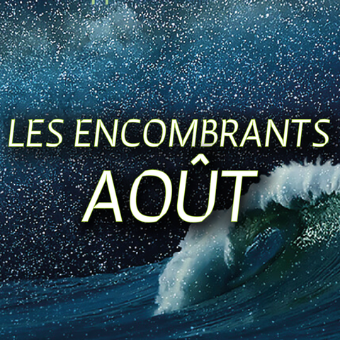 LES ENCOMBRANTS D'AOÛT