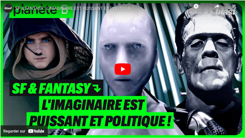 Planète B – Épisode 10 – SF & FANTASY : L’IMAGINAIRE EST PUISSANT ET POLITIQUE !