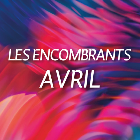 Les Encombrants d'avril