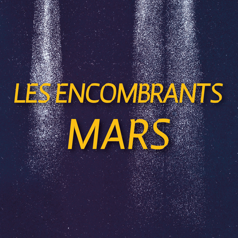 LES ENCOMBRANTS DE MARS