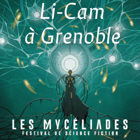 Grenoble (38) - Mycéliades : Voyage en exo-terres inconnues avec Li-Cam et Xavier Delfosse