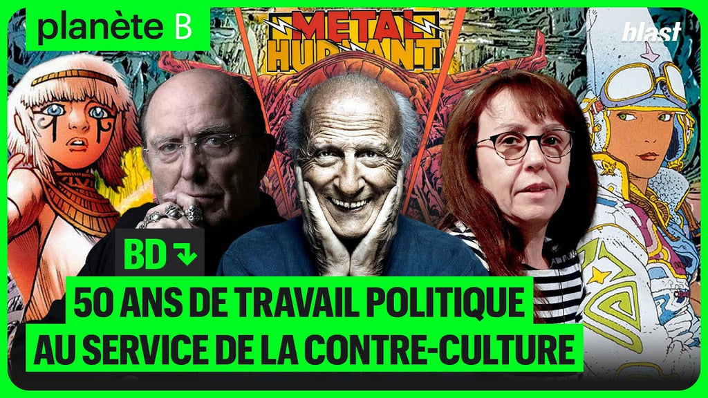 Nouvel épisode de Planète B - BD : 50 ANS DE TRAVAIL POLITIQUE AU SERVICE DE LA CONTRE-CULTURE