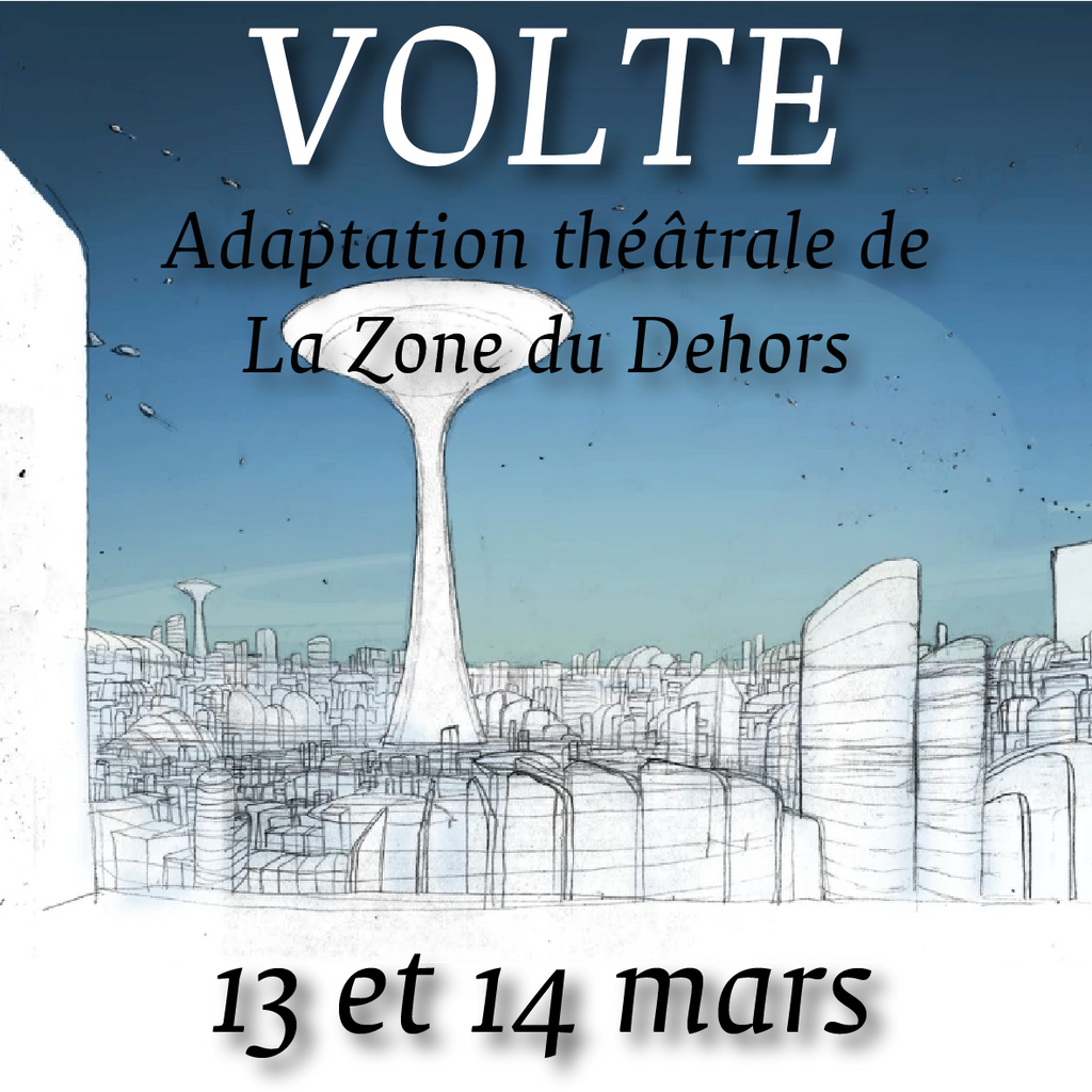 Saint-Gély-du-Fesc (34) - « Volte », adaptation théâtrale de « La Zone du Dehors »