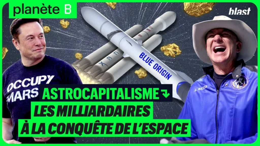 PLANÈTE B - Astrocapitalisme : Les milliardaires à la conquête de l'espace