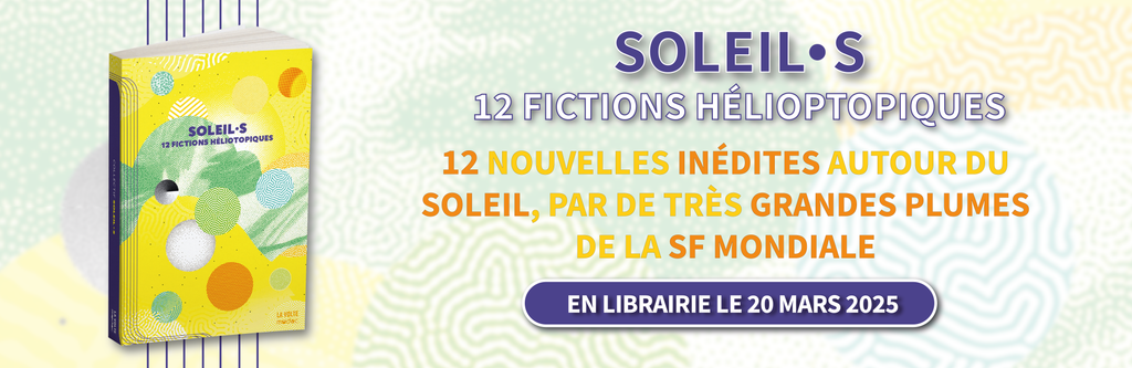 SOLEIL•S : 12 Fictions Héliotopiques