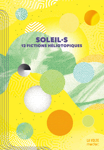 SOLEIL•S : 12 Fictions Héliotopiques