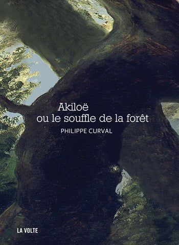 AKILOË OU LE SOUFFLE DE LA FORÊT