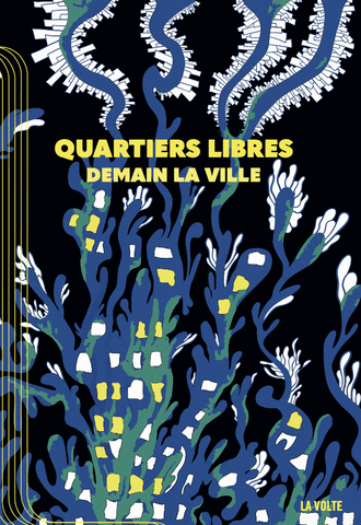 Quartiers Libres – Demain la ville