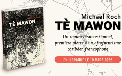 TÈ MAWON – La première chronique du nouveau roman de Michael Roch, en librairie aujourd’hui