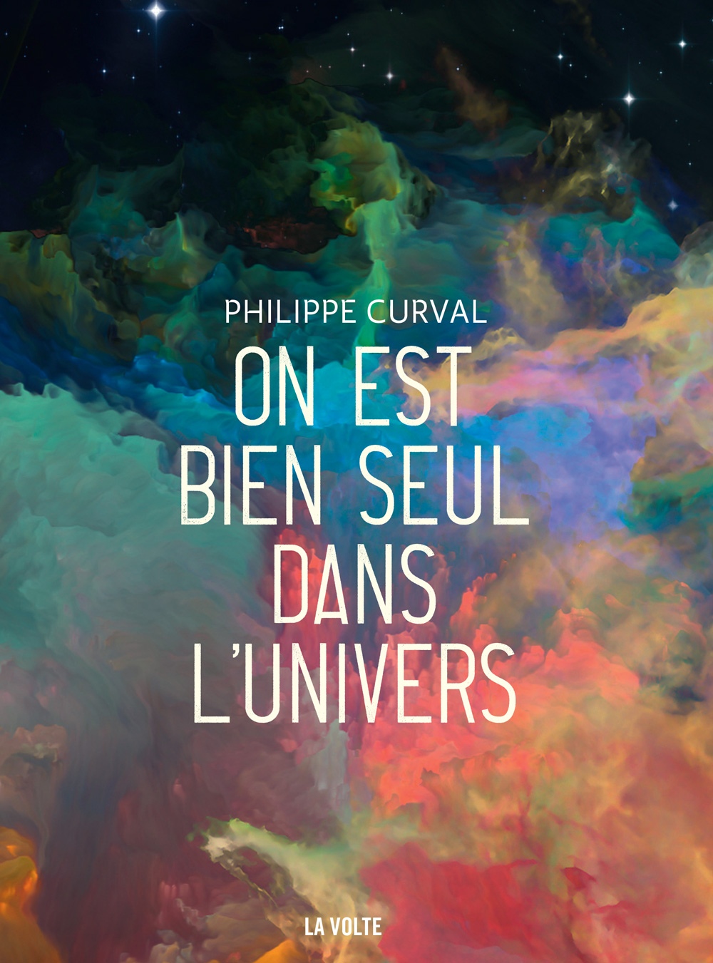 On est bien seul dans l'univers - Philippe Curval